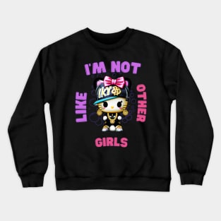 Kitty I'm Not Like Other Girls P/P Crewneck Sweatshirt